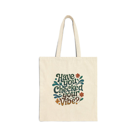 Have You Checked Your Vibe?\Mental Health Awareness\Cotton Canvas Tote Bag